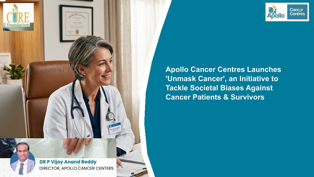 Apollo Cancer Centres Launches 'Unmask Cancer', an Initiative to Tackle Societal Biases Against Cancer Patients &amp; Survivors